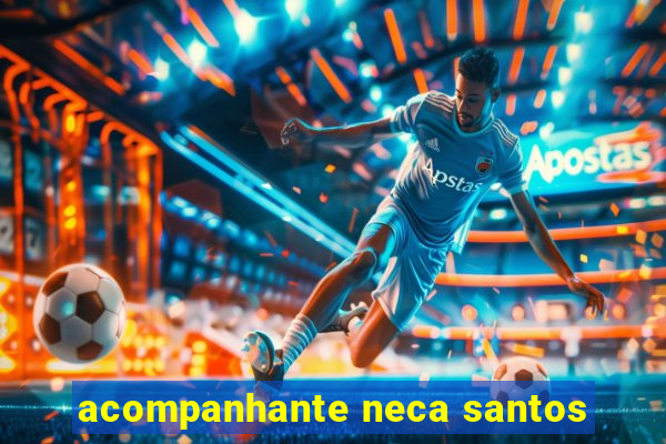 acompanhante neca santos